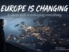 Europe Is Changing — Faster Than Most People Realize
